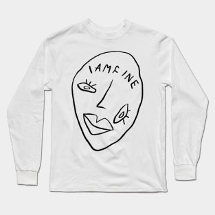 i'm fine literally fine i'm okay dont talk to me pls Long Sleeve T-Shirt